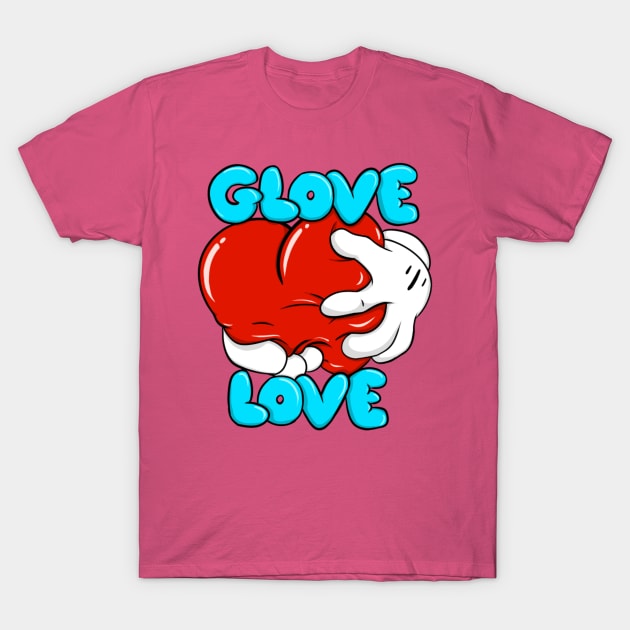 Glove Love T-Shirt by Got1 Inc.